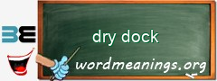 WordMeaning blackboard for dry dock